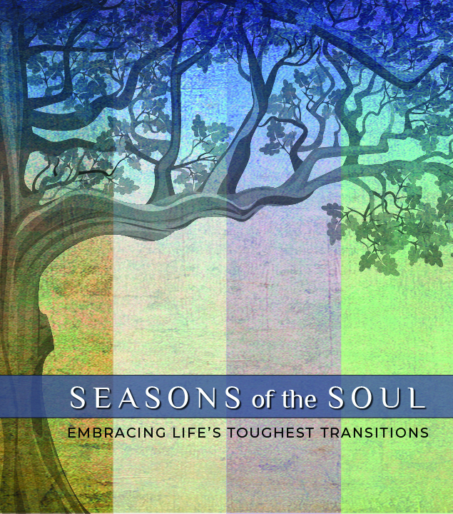 “Seasons of the Soul” Sermon Series
January 4 - 26

